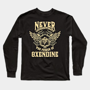 Oxendine Name Shirt Oxendine Power Never Underestimate Long Sleeve T-Shirt